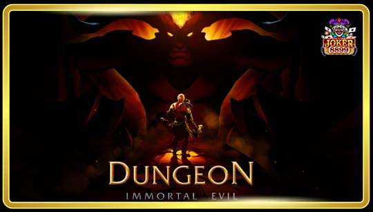 ทดลองเล่นสล็อต Dungeon Immortal Evil