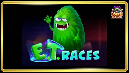 ทดลองเล่นสล็อต E T Races