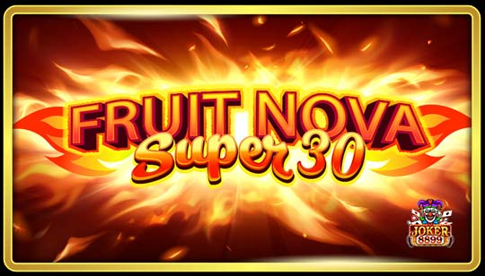 ทดลองเล่นสล็อต Fruit Super Nova 30