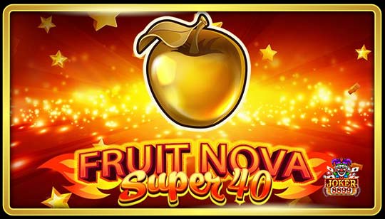 ทดลองเล่นสล็อต Fruit Super Nova 40