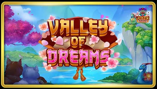 ทดลองเล่นสล็อต Valley of Dreams