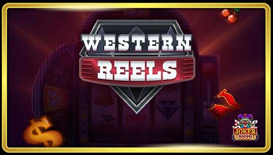 ทดลองเล่นสล็อต Western Reels