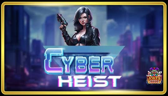 ทดลองเล่นสล็อต Cyber Heist