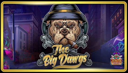 ทดลองเล่นสล็อต The Big Dawgs