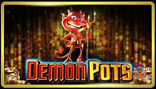 ทดลองเล่นสล็อต Demon Pots