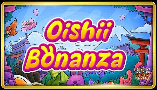 ทดลองเล่นสล็อต Oishii Bonanza