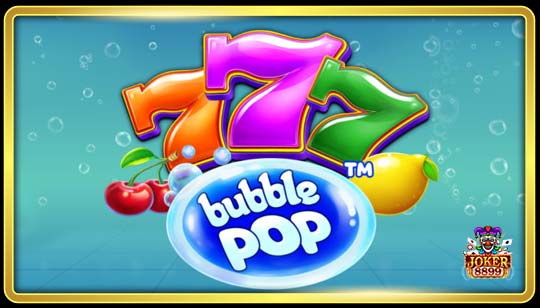 ทดลองเล่นสล็อต Bubble Pop
