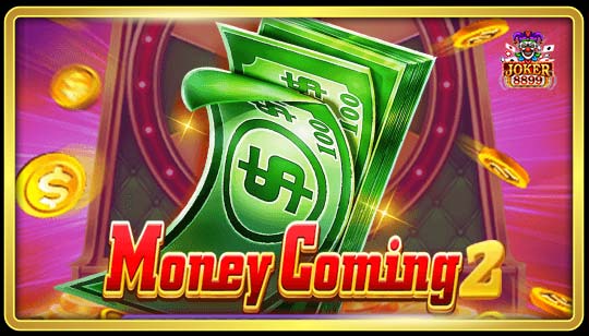 ทดลองเล่นสล็อต Money Coming 2