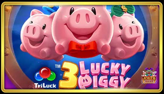 ทดลองเล่นสล็อต 3 LUCKY PIGGY 