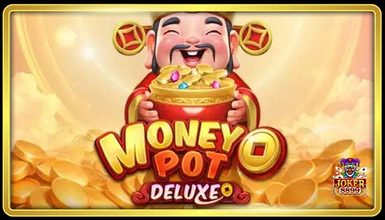 ทดลองเล่นสล็อต Money Pot DELUXE