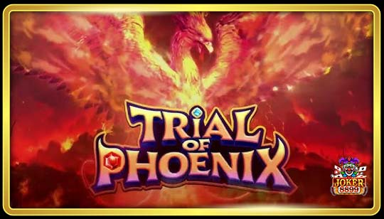 ทดลองเล่นสล็อต Trial of Phoenix