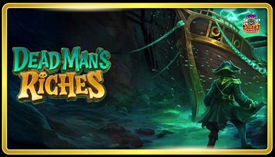 ทดลองเล่นสล็อต Dead Man’s Riches