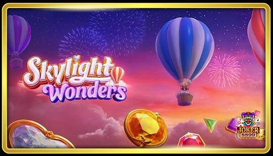 ทดลองเล่นสล็อต Skylight Wonders